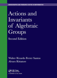 Original PDF Ebook - Actions and Invariants of Algebraic Groups2nd Edition - 9781482239157