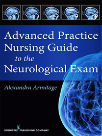 Original PDF Ebook - Advanced Practice Nursing Guide to the Neurological Exam1st Edition - 9780826126085