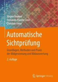 Original PDF Ebook - Automatische Sichtprüfung2nd EditionGrundlagen, Methoden und Praxis der Bildgewinnung und Bildauswertung - 9783662477854