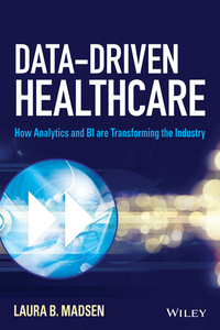 Original PDF Ebook - Data-Driven Healthcare: How Analytics and BI are Transforming the Industry1st Edition - 9781118772218