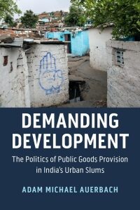 Original PDF Ebook - Demanding DevelopmentThe Politics of Public Goods Provision in India's Urban Slums - 9781108491938