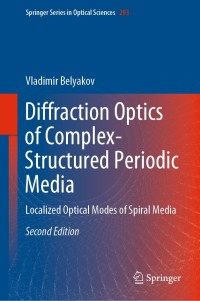 Original PDF Ebook - Diffraction Optics of Complex-Structured Periodic Media2nd EditionLocalized Optical Modes of Spiral Media - 9783319434810