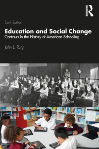 Original PDF Ebook - Education and Social Change6th EditionContours in the History of American Schooling - 9780367242954