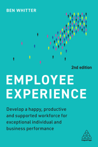 Original PDF Ebook - Employee Experience2nd EditionDevelop a Happy, Productive and Supported Workforce for Exceptional Individual and Business Performance - 9781398607682