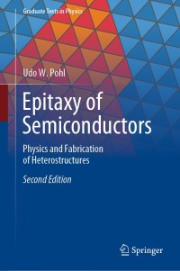 Original PDF Ebook - Epitaxy of Semiconductors2nd EditionPhysics and Fabrication of Heterostructures - 9783030438685