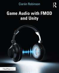 Original PDF Ebook - Game Audio with FMOD and Unity1st Edition - 9781138315969