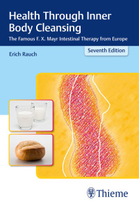 Original PDF Ebook - Health Through Inner Body Cleansing7th EditionThe Famous F. X. Mayr Intestinal Therapy from Europe - 9783131482075