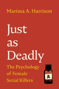 Original PDF Ebook - Just as DeadlyThe Psychology of Female Serial Killers - 9781009158206