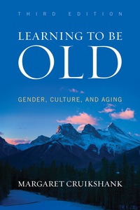 Original PDF Ebook - Learning to Be Old3rd EditionGender, Culture, and Aging -9781442213654