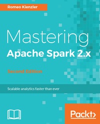 Original PDF Ebook - Mastering Apache Spark 2.x - Second Edition2nd Edition - 9781786462749