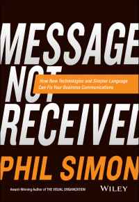 Original PDF Ebook - Message Not Received: Why Business Communication Is Broken and How to Fix It1st Edition - 9781119017035