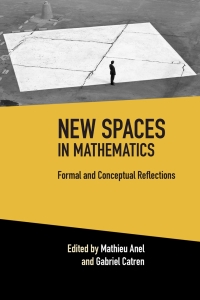 Original PDF Ebook - New Spaces in Mathematics: Volume 12nd EditionFormal and Conceptual Reflections - 9781108490634