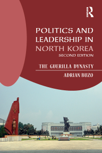 Original PDF Ebook - Politics and Leadership in North Korea2nd EditionThe Guerilla Dynasty - 9781138187375