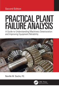 Original PDF Ebook - Practical Plant Failure Analysis2nd EditionA Guide to Understanding Machinery Deterioration and Improving Equipment Reliability, Second Edition -9781138324114