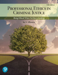 Original PDF Ebook - Professional Ethics in Criminal Justice5th EditionBeing Ethical When No One is Looking -9780138112233