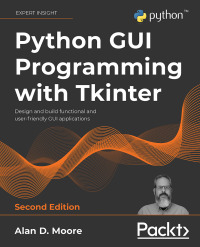 Original PDF Ebook - Python GUI Programming with Tkinter2nd EditionDesign and build functional and user-friendly GUI applications, 2nd Edition - 9781801815925