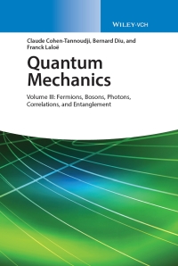 Original PDF Ebook - Quantum Mechanics, Volume 31st EditionFermions, Bosons, Photons, Correlations, and Entanglement - 9783527345557