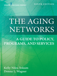 Original PDF Ebook - The Aging Networks9th EditionA Guide to Policy, Programs, and Services - 9780826146526