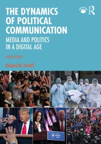 Original PDF Ebook - The Dynamics of Political Communication3rd EditionMedia and Politics in a Digital Age - 9780367279417