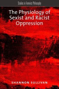 Original PDF Ebook - The Physiology of Sexist and Racist Oppression - 9780190250607