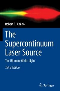 Original PDF Ebook - The Supercontinuum Laser Source3rd EditionThe Ultimate White Light - 9781493933242