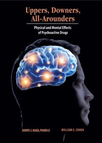 Original PDF Ebook - Uppers, Downers, All Arounders: Physical and Mental Effects of Psychoactive Drugs8th Edition - 9780926544390