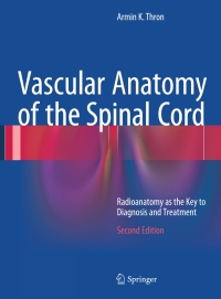 Original PDF Ebook - Vascular Anatomy of the Spinal Cord2nd EditionRadioanatomy as the Key to Diagnosis and Treatment - 9783319274386