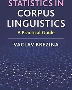 Original PDF Ebook - Statistics in Corpus Linguistics: A Practical Guide9781107125704