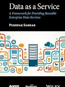 Original PDF Ebook - Data as a Service: A Framework for Providing Reusable Enterprise Data Services9781119046585
