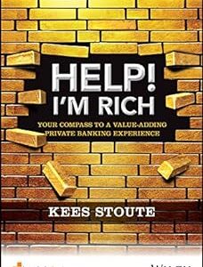 Original PDF Ebook - Help, I'm Rich!: Your Compass to a Value-Adding Private Banking Experience9781119020547